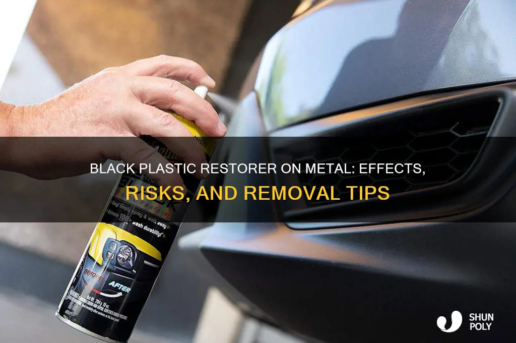 what happens if yoi get black plastic restorer on metal