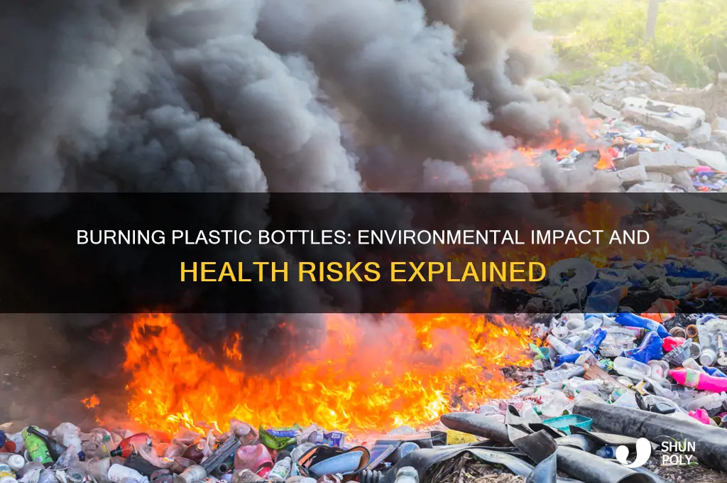 what happens if you burn a plastic bottle
