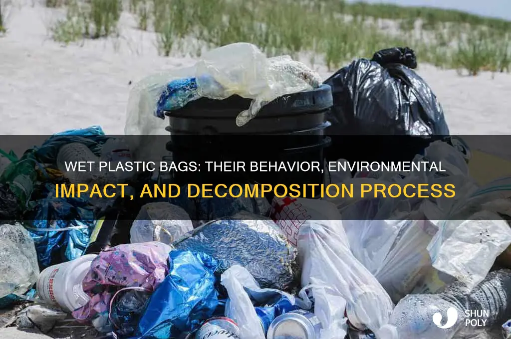 what happens to a plastic bag when it gets wet