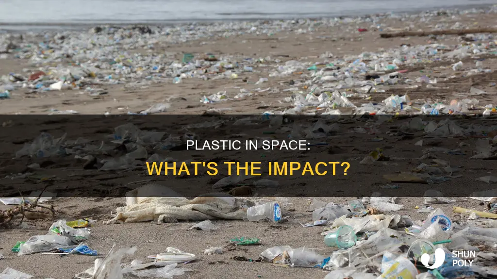 what happens to plastic in space