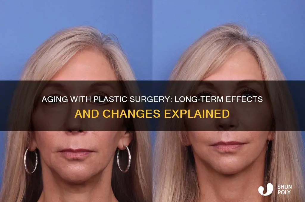 what happens to plastic surgery when you get old