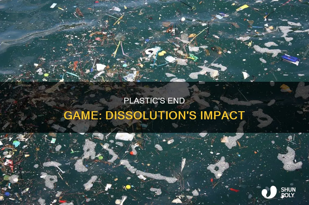 what happens when plastic is dissolved