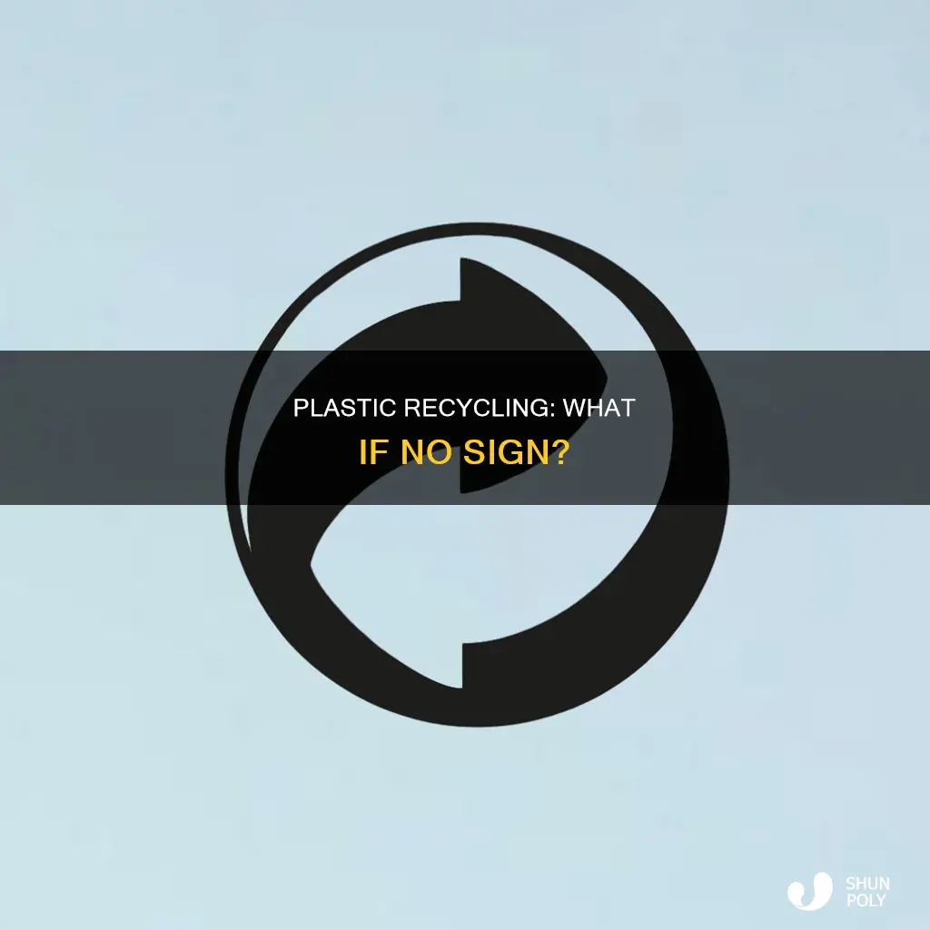what if plastic doesnt have recyling sign