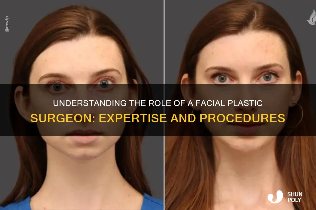 what is a facial plastic surgeon