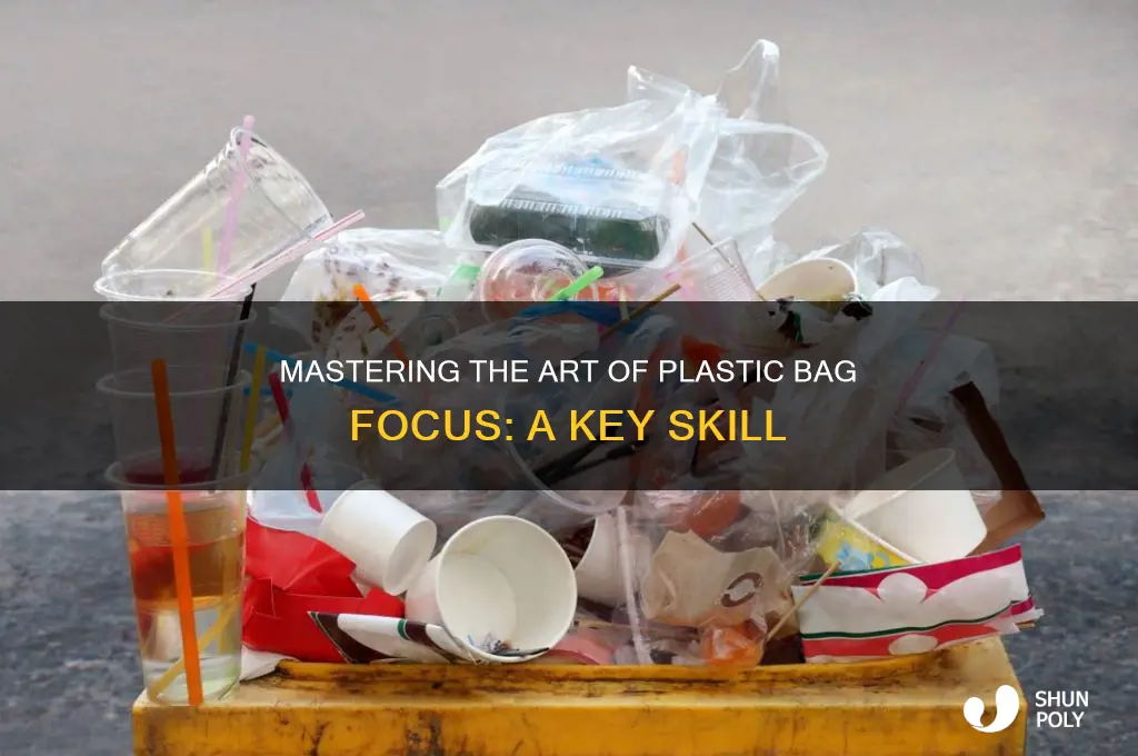 what is a focus skill for the plastic bag
