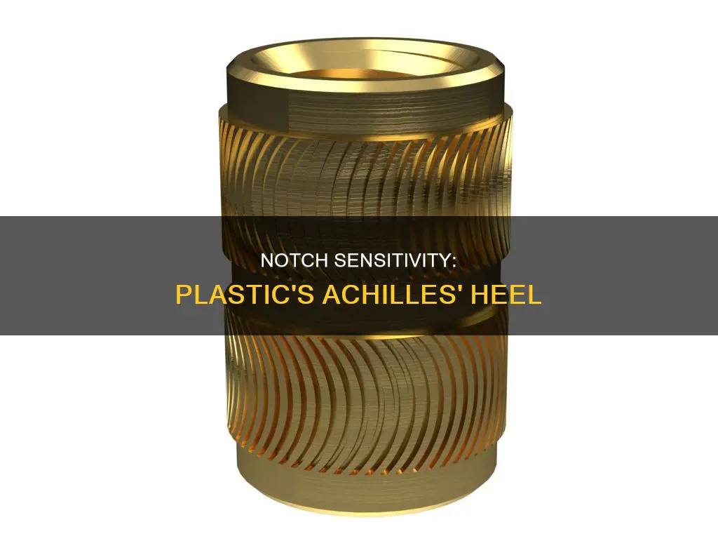 what is a notch sensative plastic