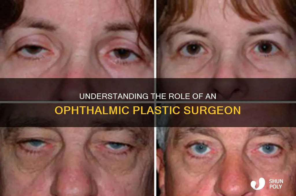 what is a ophthalmic plastic surgeon