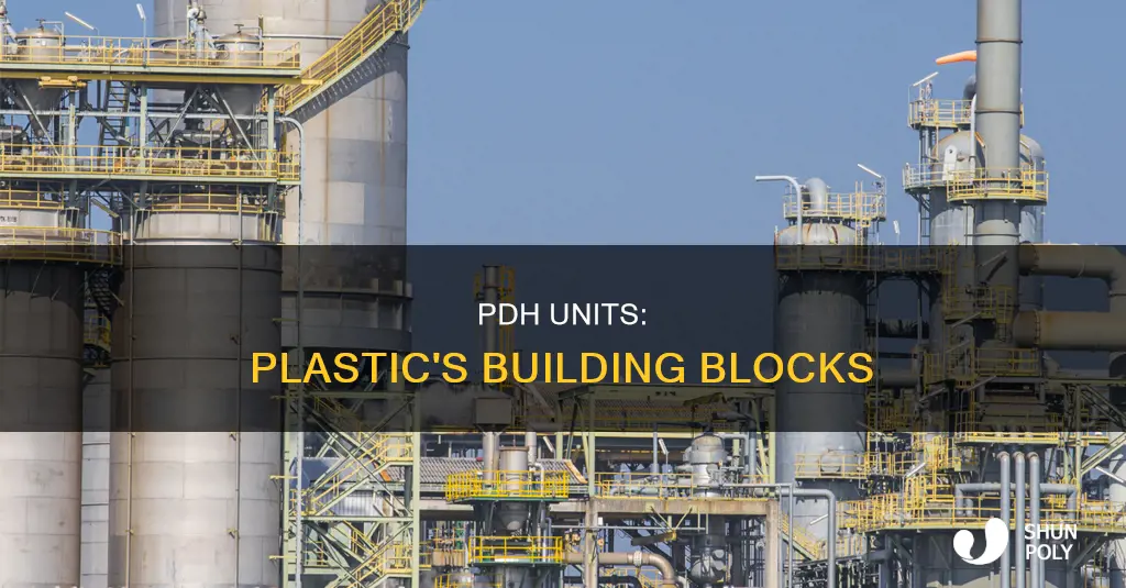what is a pdh unit plastic