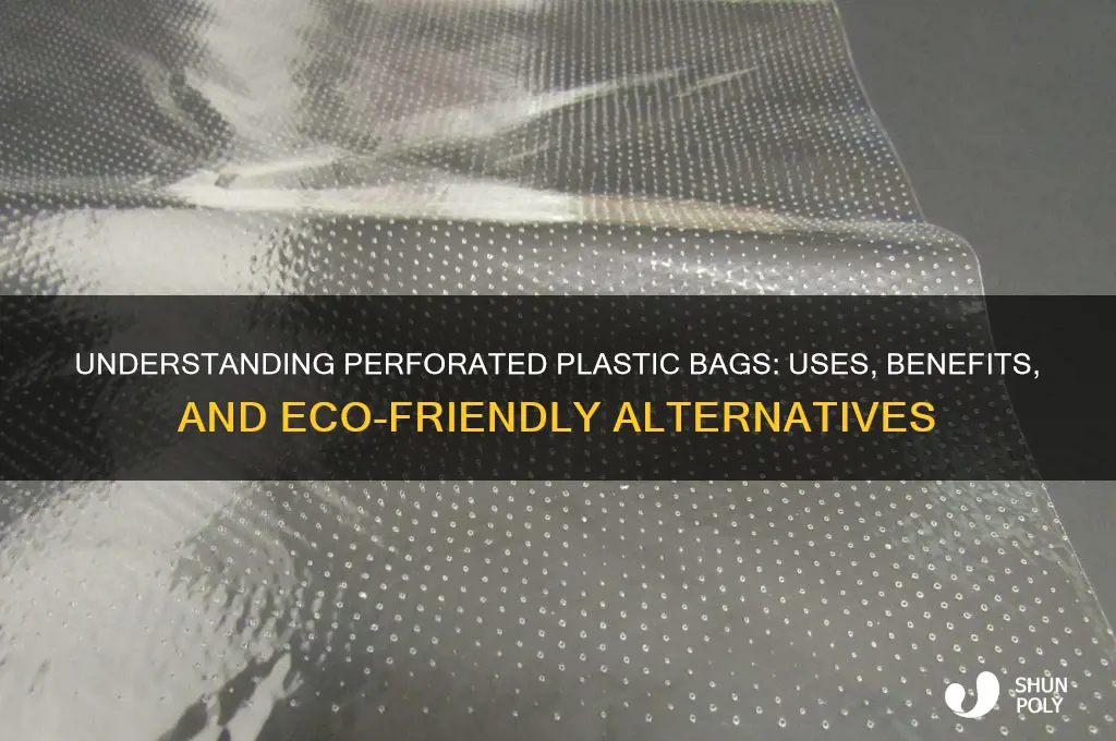 what is a perforated plastic bag