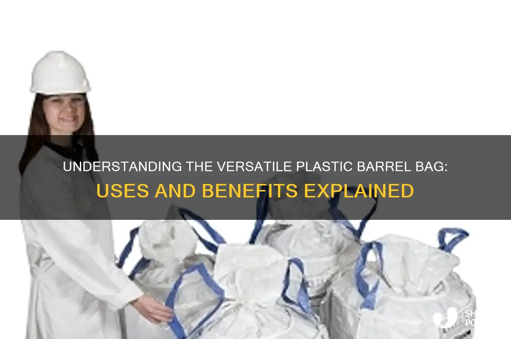 what is a plastic barrel bag