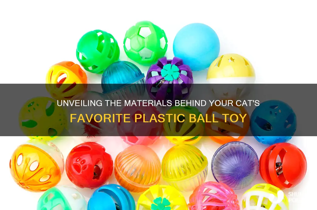 what is a plastic cat ball made of