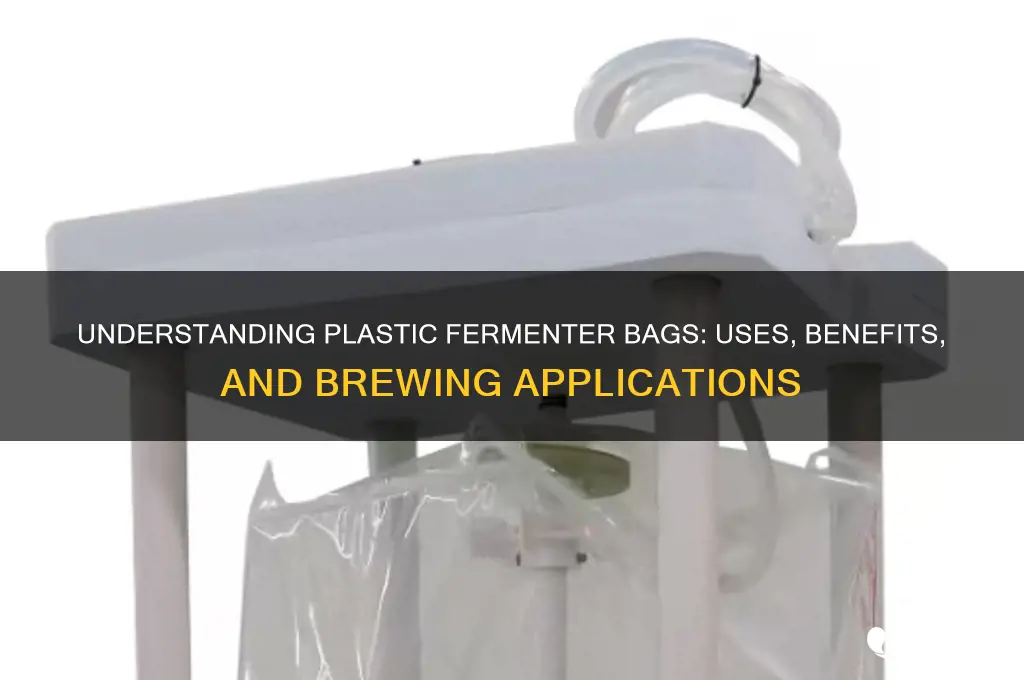 what is a plastic fermenter bag