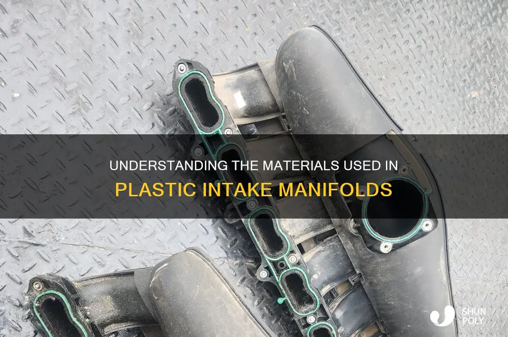 what is a plastic intake manifold made out of