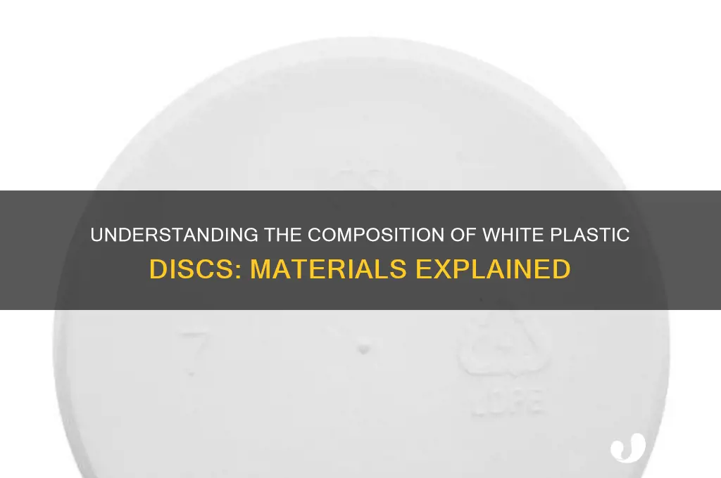 what is a white plastic discs made out of