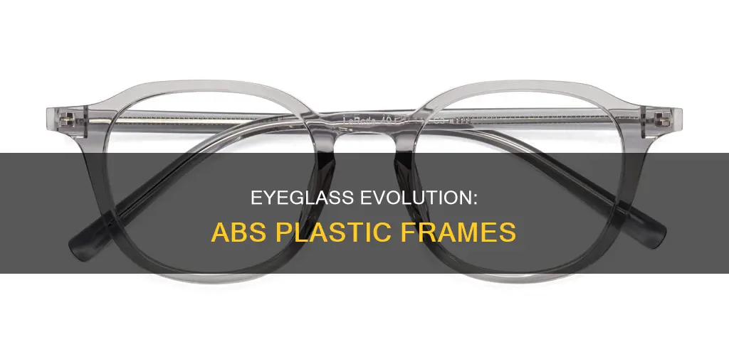 what is abs plastic frame for eyeglasses