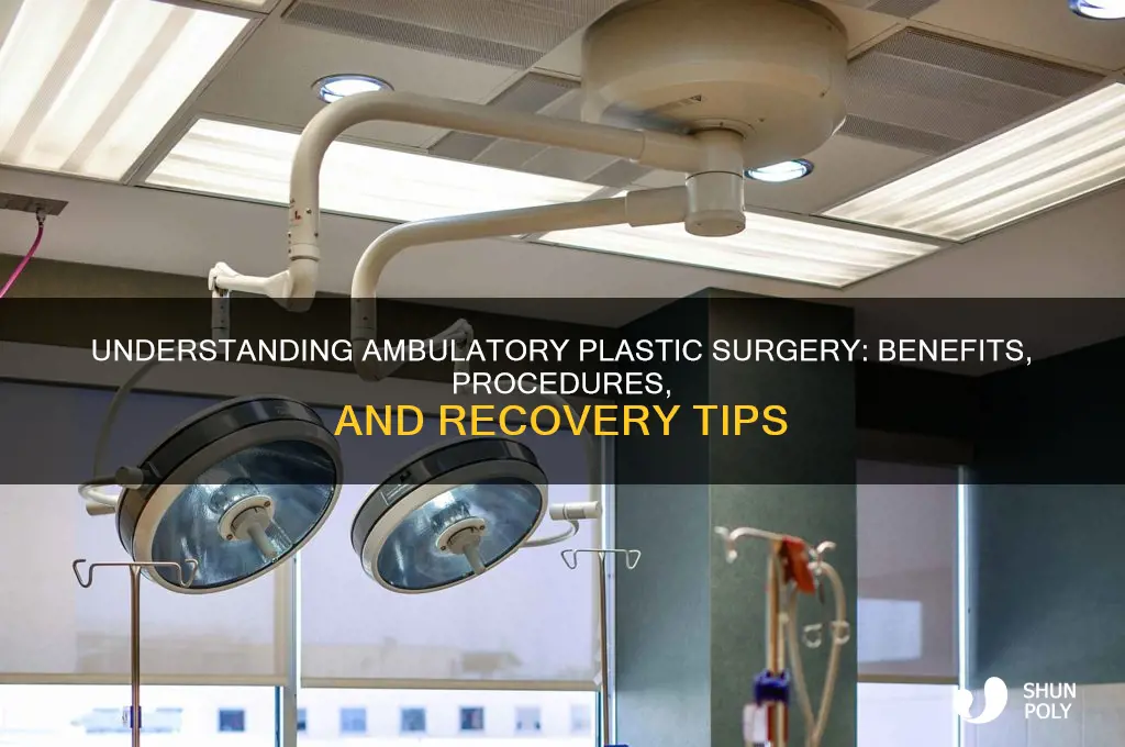 what is ambulatory plastic surgery