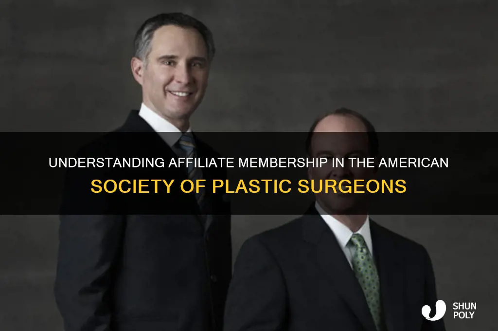 what is an affiliate member of american plastic surgeons