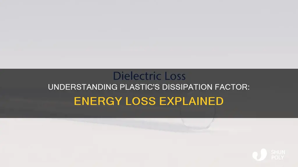 what is an dissipation factor in plastics