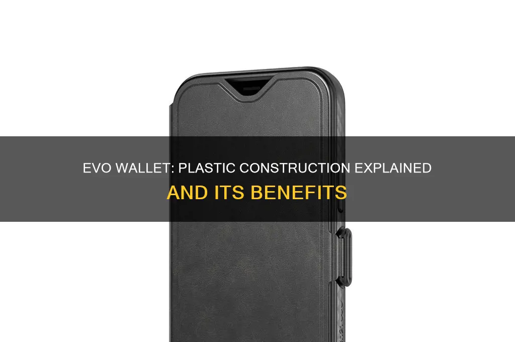 what is an evo wallet made of plastic