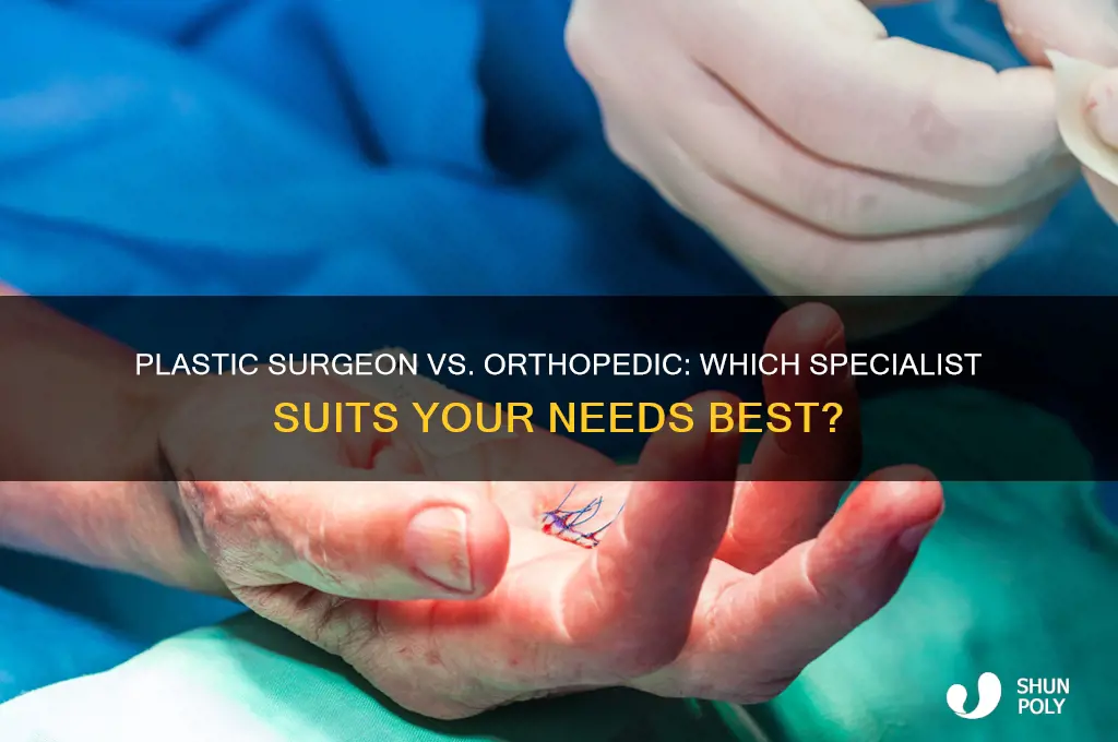 what is better plastic surgeon or orthopedic