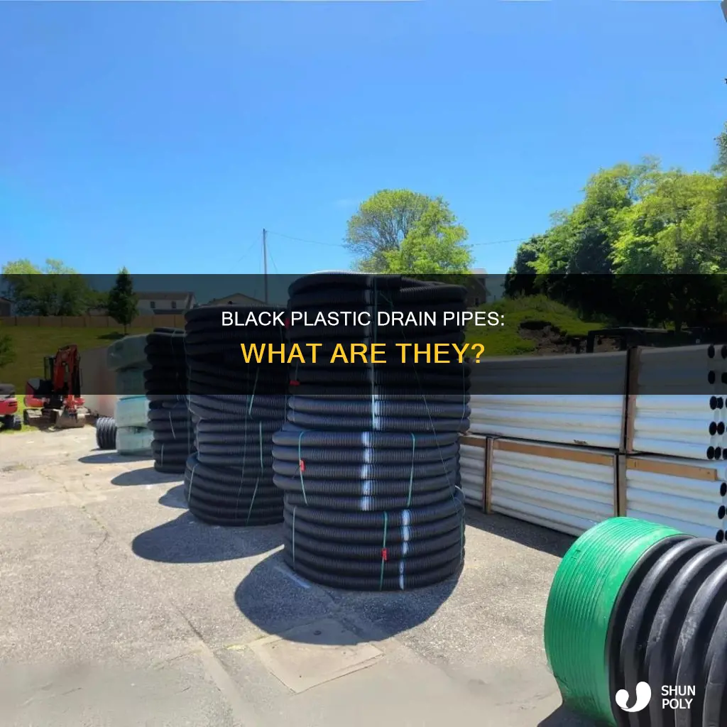 what is black plastic drain pipe