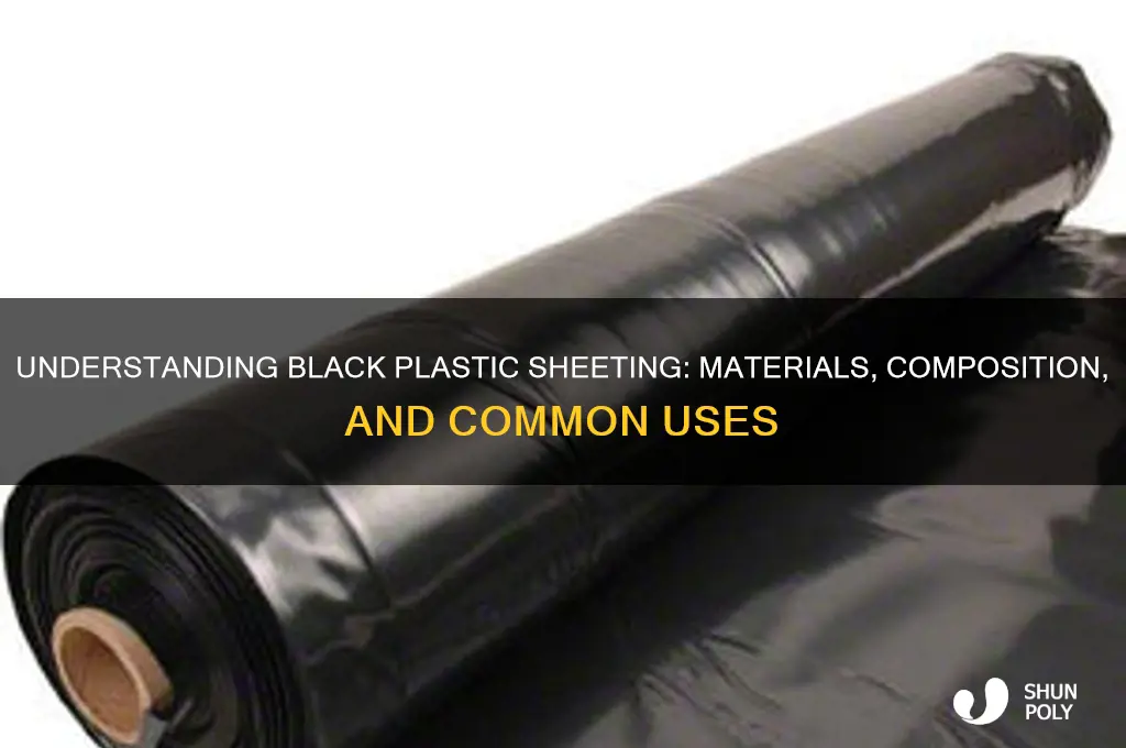 what is black plastic sheeting made of