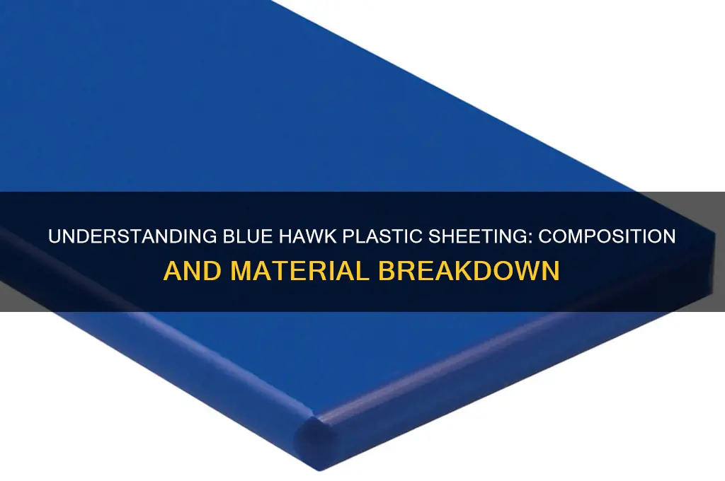 what is blue hawk plastic sheeting made of
