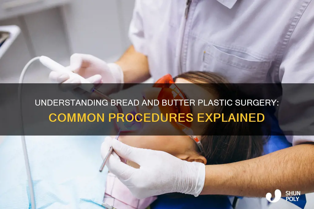 what is bread and butter plastic surgery