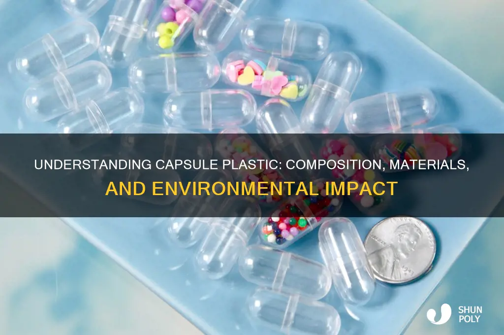what is capsule plastic made of