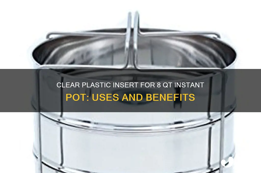 what is clear plastic for on 8 qt instant pot