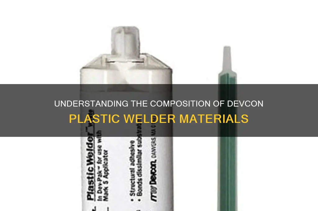 what is devcon plastic welder made of