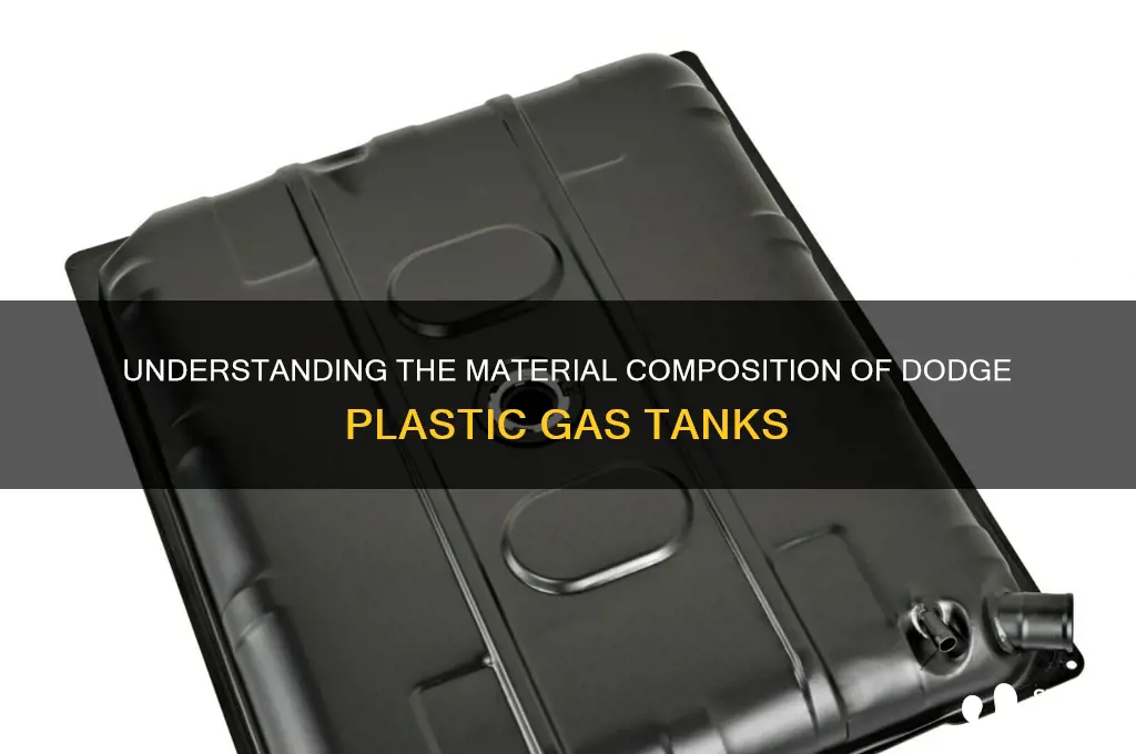 what is dodge plastic gas tank made of