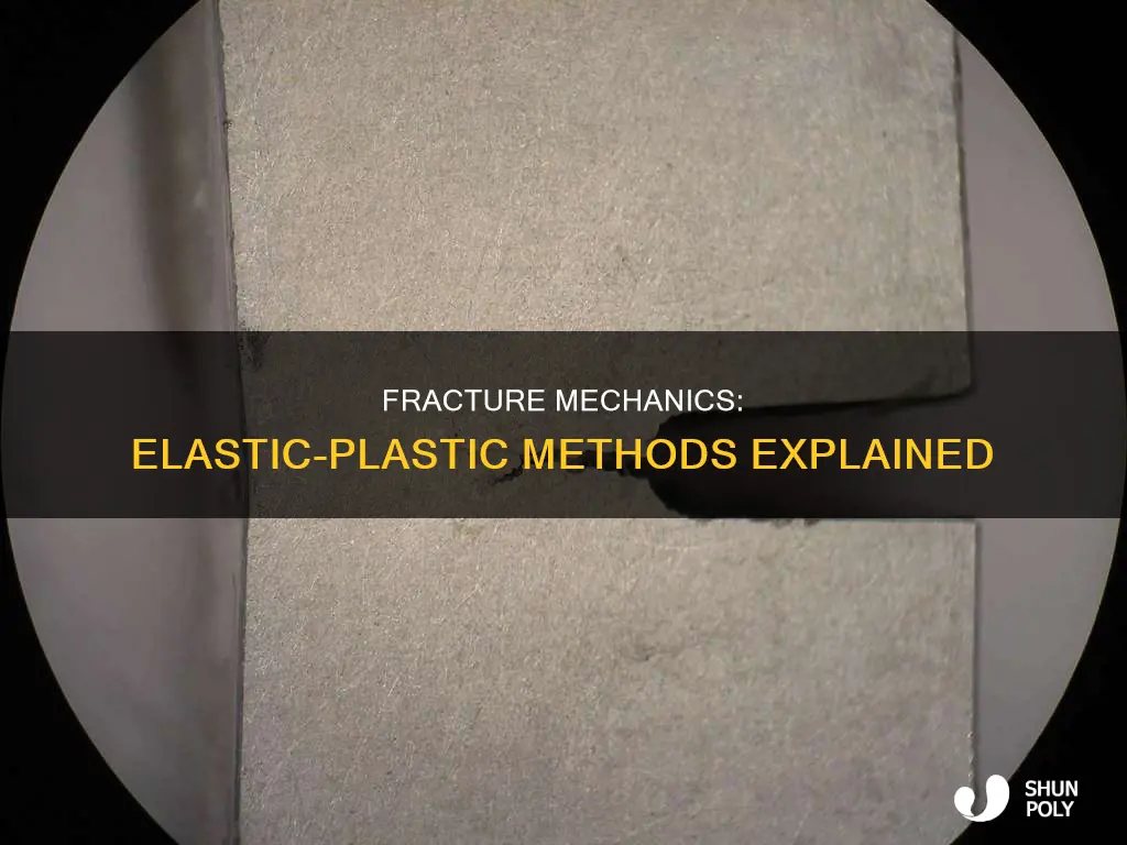 what is elastic plastic fracture mechanics