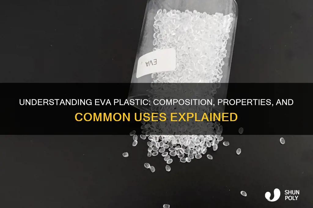 what is eva plastic made of