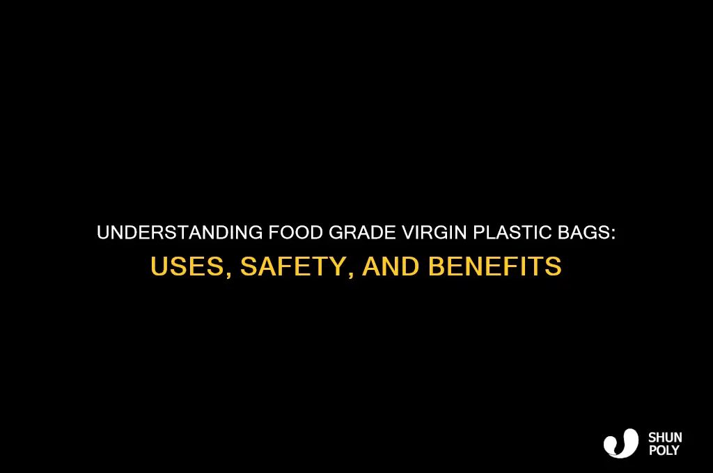 what is food grade virgin plastic bags