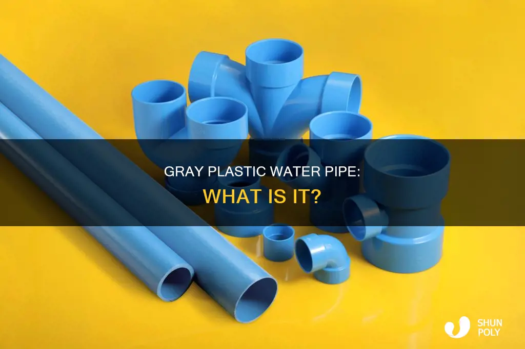 what is gray plastic water pipe