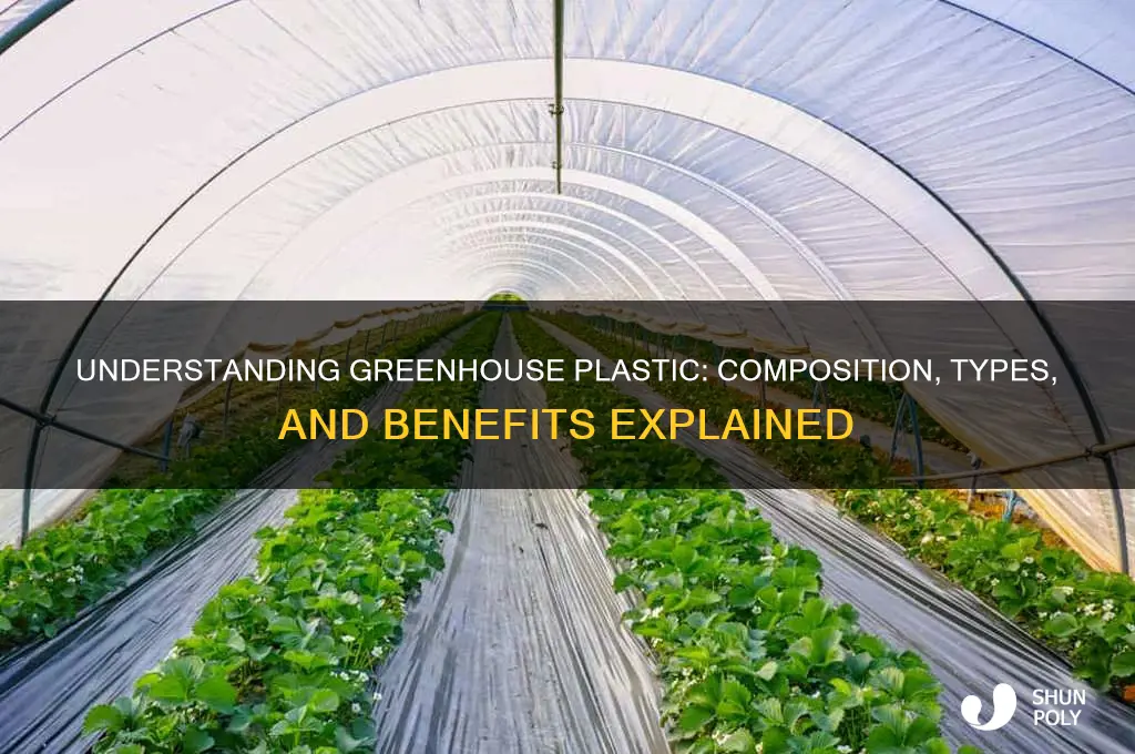 what is greenhouse plastic made of