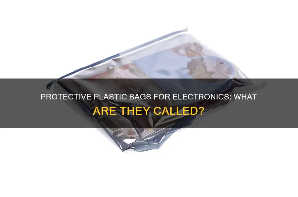 what is it called plastic bags that cover electronics