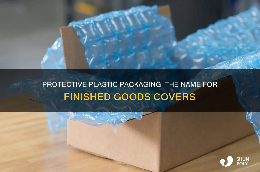 what is it called plastic bags that cover finished goods