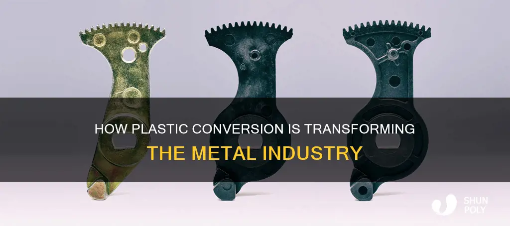 what is metal to plastic conversion