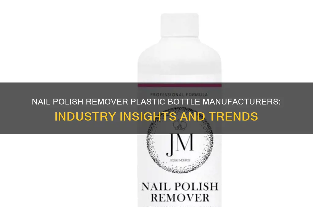 what is nail polish remover plastic bottle manufacturers