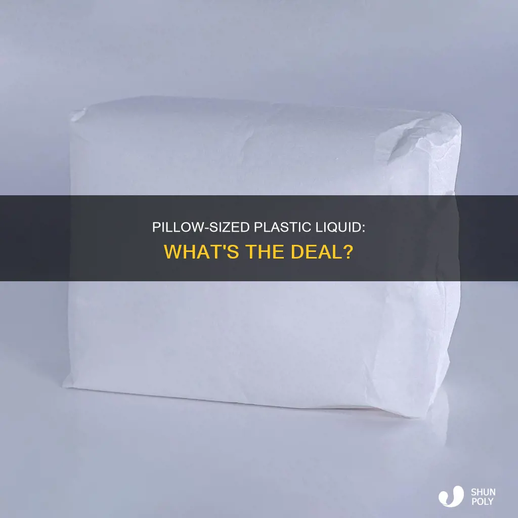 what is pillow size plastic liquid
