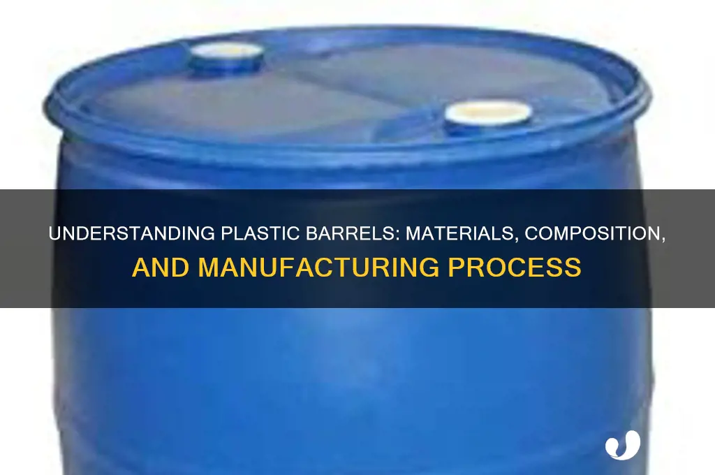what is plastic barrel made of