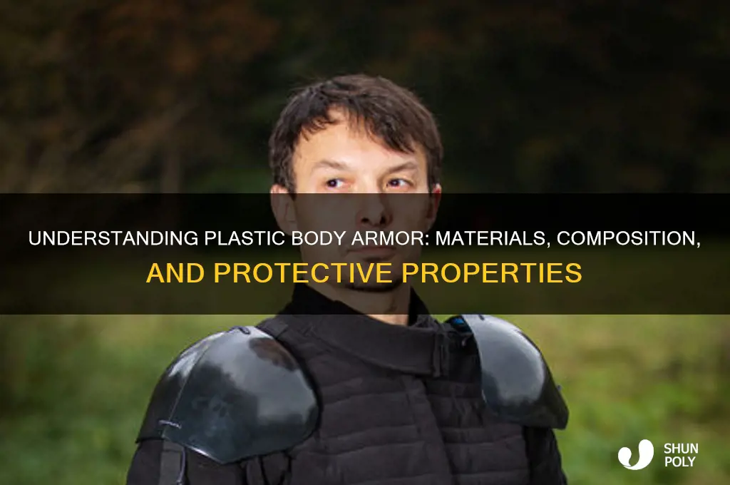 what is plastic body armor made of