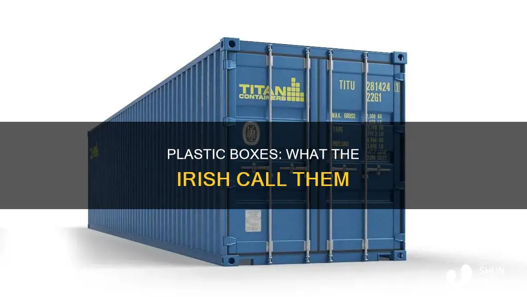 what is plastic boxes called in ireland