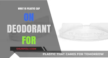 Why Do Deodorants Have Plastic Caps?