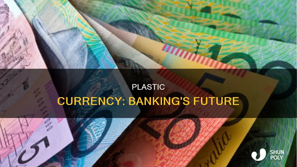 what is plastic currency in banking