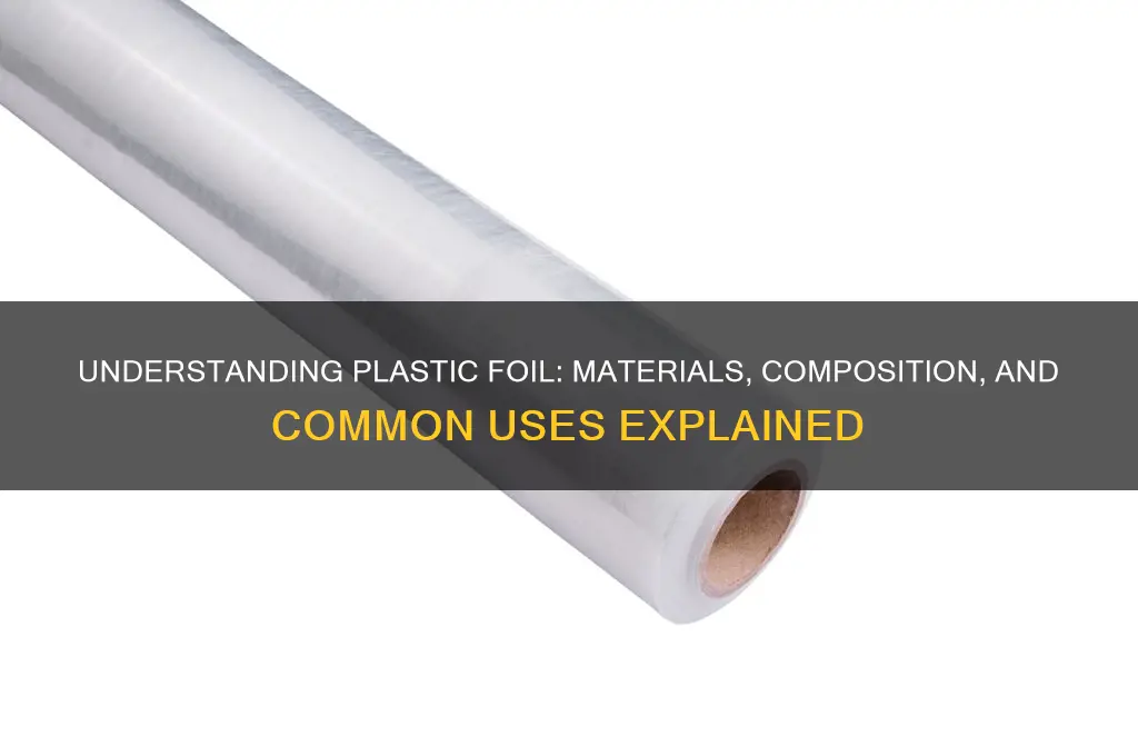 what is plastic foil made of