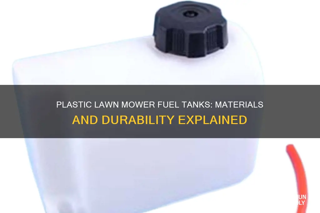 what is plastic lawn mower fuel tank made of