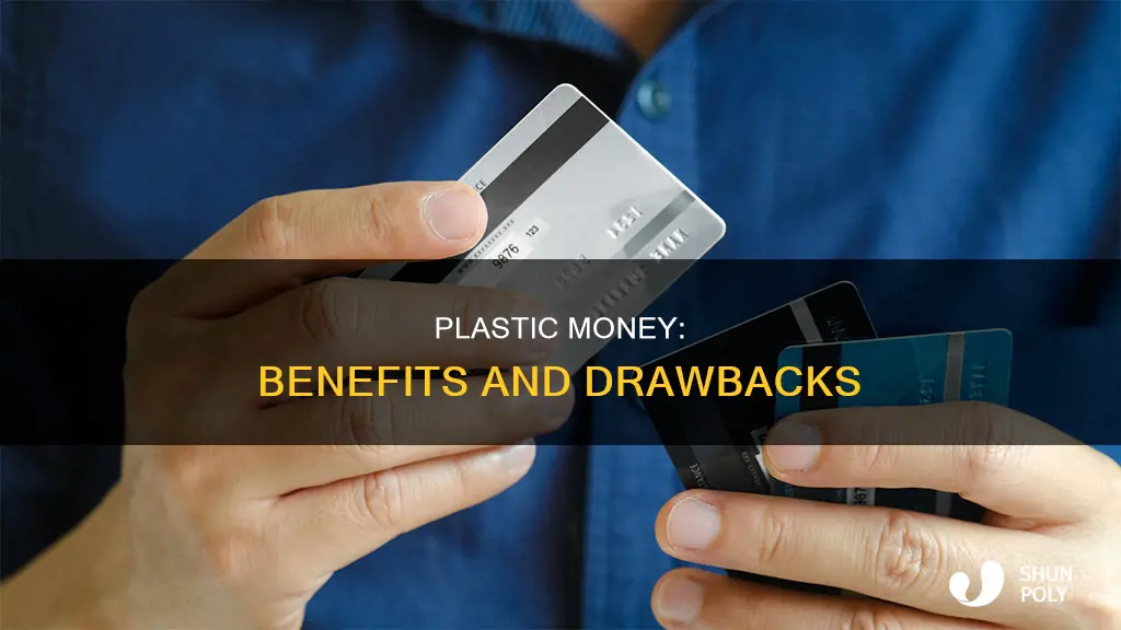 what is plastic money advantages and disadvantages